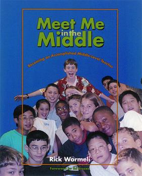 Paperback Meet Me in the Middle: Becoming an Accomplished Middle-Level Teacher Book