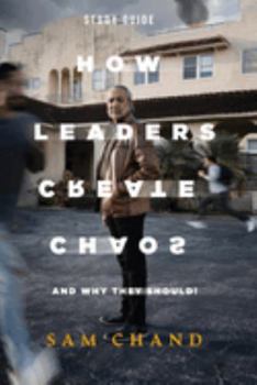 Paperback How Leaders Create Chaos: And Why They Should - Study Guide Book