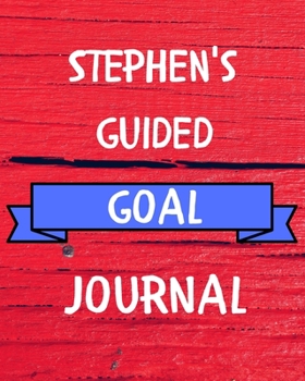 Paperback Stephen's Guided Goal Journal: 2020 New Year Planner Guided Goal Journal Gift for Stephen / Notebook / Diary / Unique Greeting Card Alternative Book