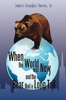 Paperback When the World was New and the Bear Had a Long Tail Book