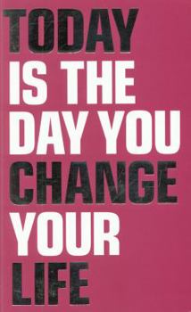 Paperback Today Is the Day You Change Your Life Book