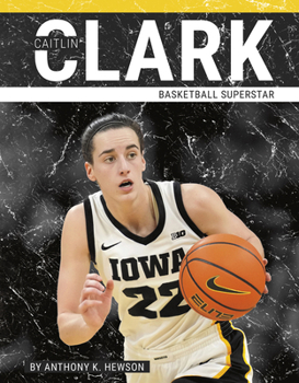 Library Binding Caitlin Clark: Basketball Superstar Book