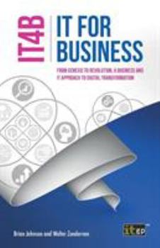 Paperback IT for Business (IT4B) - From Genesis to Revolution, a business and IT approach to digital transformation Book