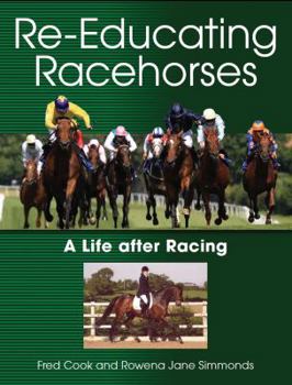 Paperback Re-Educating Racehorses: A Life After Racing Book