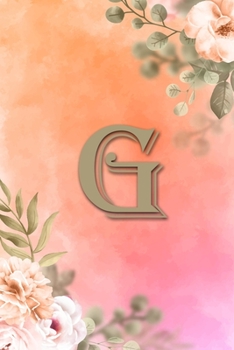 G: Initial G Notebook for Womens and Girls, Pink Green Flower 6 x 9 120 pages