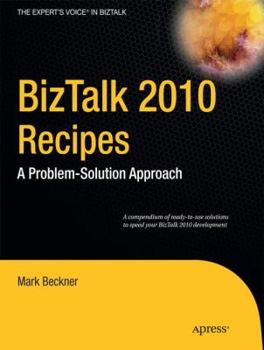 Paperback BizTalk 2010 Recipes: A Problem-Solution Approach Book