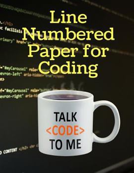 Line Numbered Paper for Coding : A Notebook to Help Design and Write Your Code