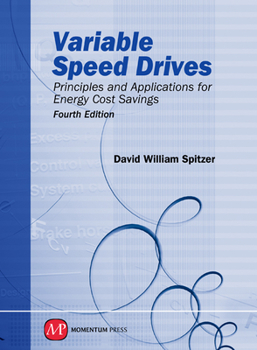 Hardcover Variable Speed Drives: Principles and Applications for Energy Cost Savings, Fourth Edition Book