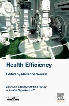 Hardcover Health Efficiency: How Can Engineering Be a Player in Health Organization? Book