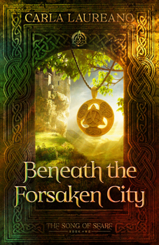 Beneath the Forsaken City - Book #2 of the Song of Seare