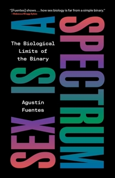 Paperback Sex Is a Spectrum: The Biological Limits of the Binary Book