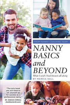 Paperback Nanny Basics and Beyond: What I wish I had known all along Book