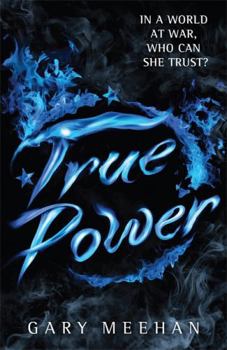 True Power - Book #3 of the True Trilogy
