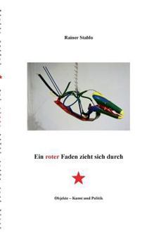 Paperback Ein roter Faden zieht sich durch: Objekte - Kunst und Politik [German] Book
