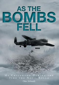 Hardcover As The Bombs Fell: My Childhood During the Time the Nazis Ruled Book