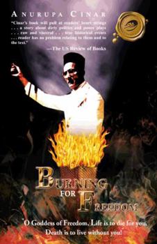 Burning for Freedom: O Goddess of Freedom, Life Is to Die for You, Death Is to Live Without You!