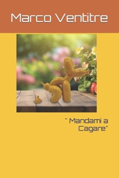" Mandami a Cagare"