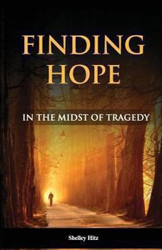 Paperback Finding Hope in the Midst of Tragedy Book