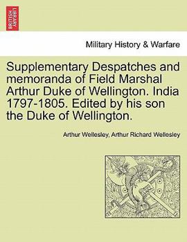 Paperback Supplementary Despatches, Correspondenc and Memoranda of Field Marshal: Arthur Duke of Wellington, K.G., Volume 3 Book