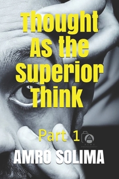 Paperback Thought As the Superior Think Part 1: Part 1 Book