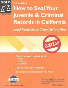 Paperback How to Seal Your Juvenile and Criminal Records in California: Legal Remedies to Clean Up Your Past Book