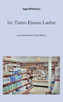 Paperback Im Tante-Emma-Laden: von und mit einer Tante Emma [German] Book