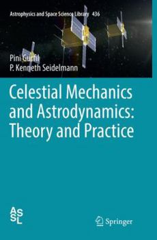 Paperback Celestial Mechanics and Astrodynamics: Theory and Practice Book