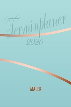 Paperback Maler - Planer 2020: Terminplaner f?r Maler - Organizer f?r 2020, Businessplaner, Berufskalender, Arbeitsplaner, Aufgabenplaner [German] Book