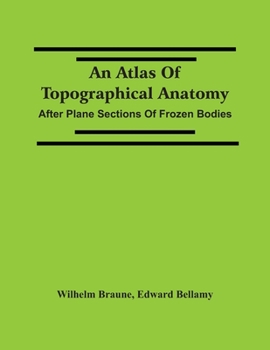 Paperback An Atlas Of Topographical Anatomy: After Plane Sections Of Frozen Bodies Book