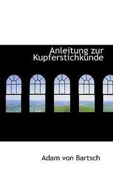 Paperback Anleitung Zur Kupferstichkunde Book