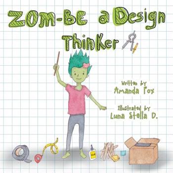 Paperback Zom-Be a Design Thinker! Book