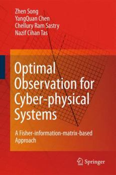 Hardcover Optimal Observation for Cyber-Physical Systems: A Fisher-Information-Matrix-Based Approach Book
