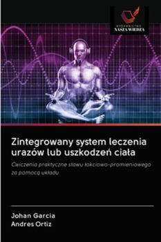 Paperback Zintegrowany system leczenia urazów lub uszkodzeń ciala [Polish] Book