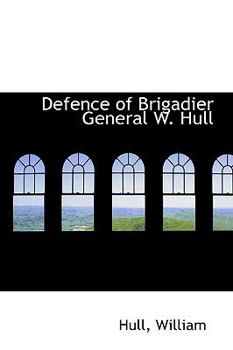 Paperback Defence of Brigadier General W. Hull Book
