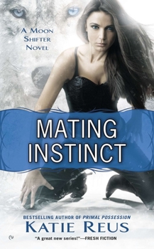 Mating Instinct - Book #3 of the Moon Shifter