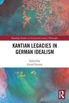 Paperback Kantian Legacies in German Idealism Book