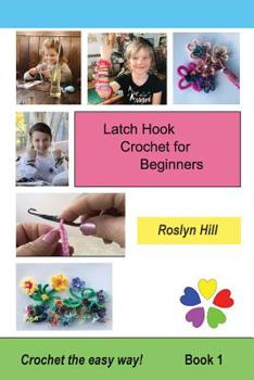 Paperback Latch Hook Crochet for Beginners: Crochet the Easy Way Book