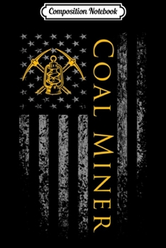 Composition Notebook: Vintage American Coal Miner Best Coal Miner  Journal/Notebook Blank Lined Ruled 6x9 100 Pages