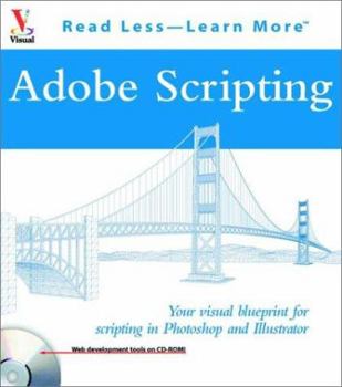 Paperback Adobe Scripting: Your Visual Blueprint to Scripting in Photoshop and Illustrator [With CDROM] Book