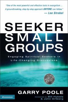 Hardcover Seeker Small Groups: Engaging Spiritual Seekers in Life-Changing Discussions Book