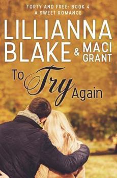 To Try Again - Book #4 of the Forty and Free