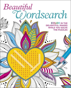 Paperback Beautiful Wordsearch: Color in the Delightful Images While You Solve the Puzzles Book