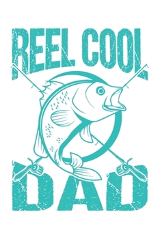 Reel Cool Dad: Papa Angeln Geschenk Für Vater Dina5 Blanko Notizbuch Tagebuch Planer Notizblock Malheft Kladde Journal Strazze