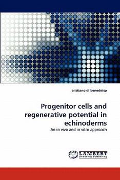 Paperback Progenitor Cells and Regenerative Potential in Echinoderms Book