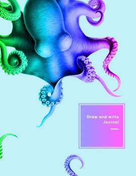 Draw and Write Journal: A blank notebook of wide lined writing and drawing story paper book for elementary aged children | Learn handriting and creativity | Colorful rainbow octapus cover