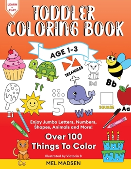 Paperback Toddler Coloring Book Age 1-3: Enjoy Jumbo Letters, Numbers, Shapes, Animals and More! Book