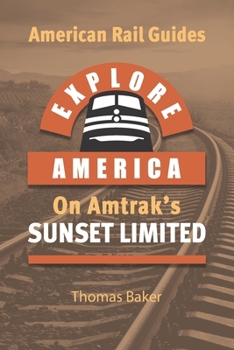 Paperback Explore America on Amtrak's 'Sunset Limited': Los Angeles to New Orleans Book