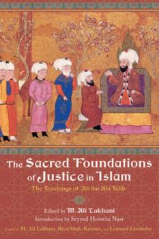 Paperback The Sacred Foundations of Justice in Islam: The Teachings of 'Ali Ibn Abi Talib Book