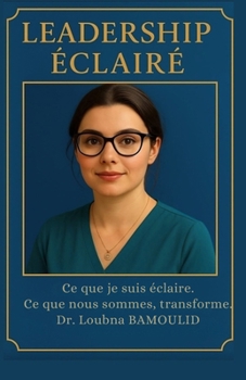 Paperback Leadership Éclairé: Se diriger de l’intérieur pour mieux rayonner (French Edition) [French] Book