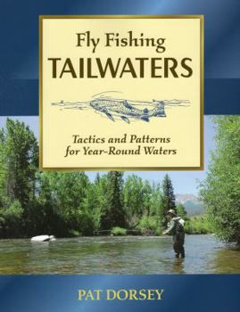 Paperback Fly Fishing Tailwaters: Tactics and Patterns for Year-Round Waters Book